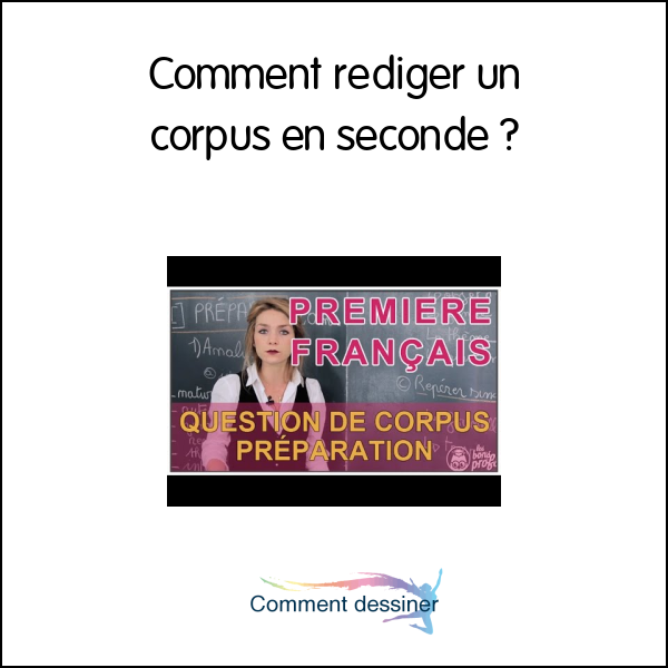 Comment rediger un corpus en seconde